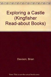 Exploring a Castle (Kingfisher Read-about Books)