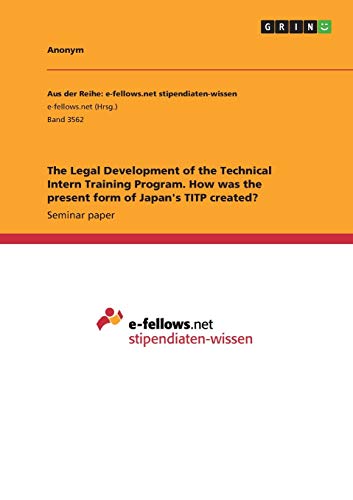 The Legal Development of the Technical Intern Training Program. How was the present form of Japan's TITP created?