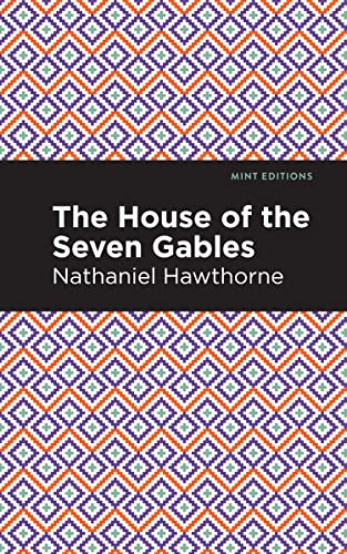 The House of the Seven Gables (Mint Editions―Horrific, Paranormal, Supernatural and Gothic Tales)
