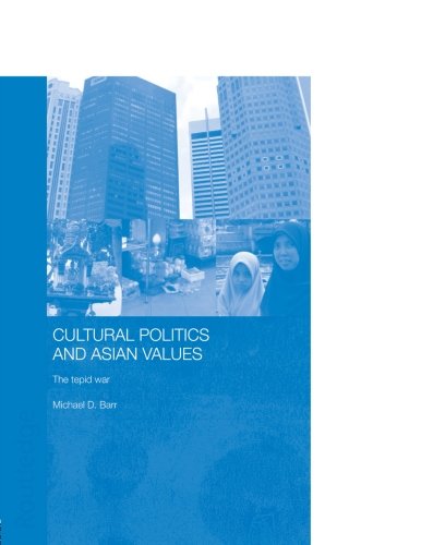 Cultural Pol & Asian Values: The Tepid War (Routledge Advances in Asia-pacific Studies, Band 6)