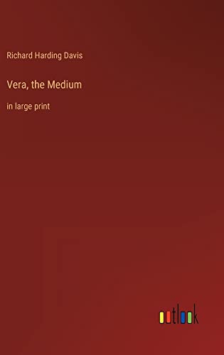 Vera, the Medium: in large print