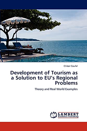 Development of Tourism as a Solution to EU’s Regional Problems: Theory and Real World Examples