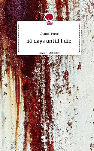 10 days untill I die. Life is a Story - story.one