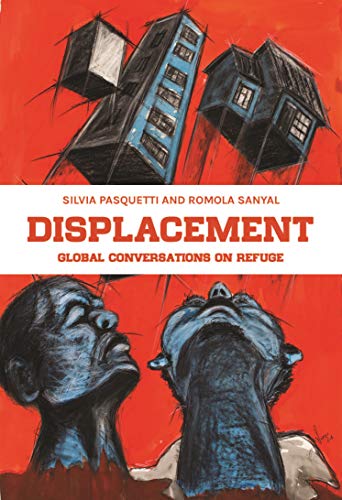 Displacement: Global conversations on refuge (Manchester University Press)