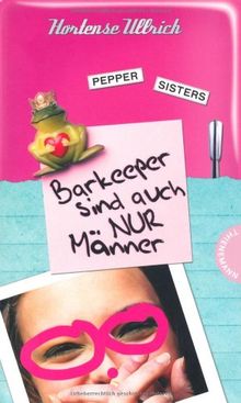 Pepper Sisters, Band 1: Pepper Sisters - Barkeeper sind auch nur Männer