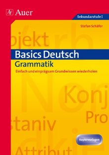 Basics Deutsch: Grammatik: Einfach und einprägsam. Grundwissen wiederholen (5. bis 10. Klasse)