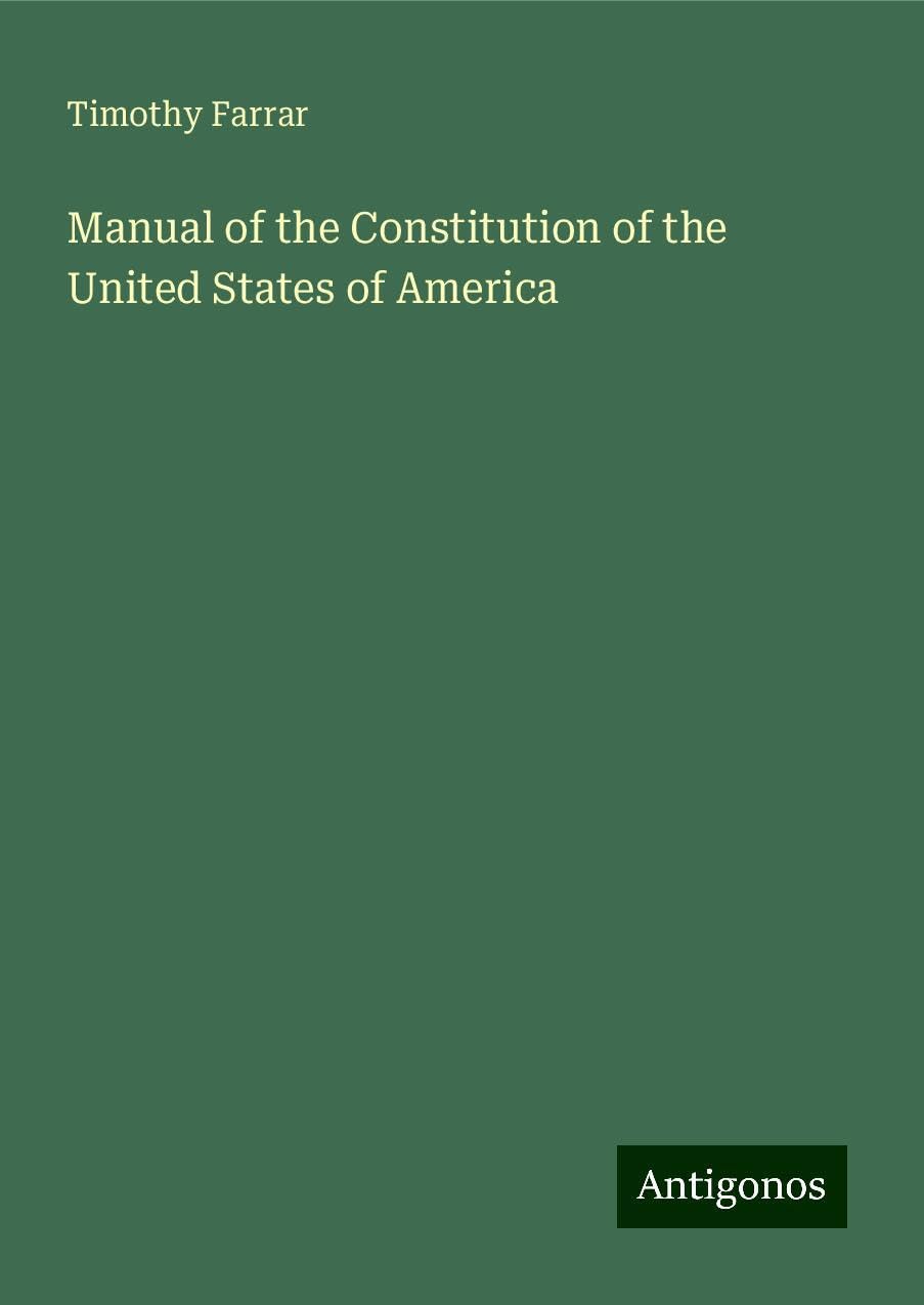 Manual of the Constitution of the United States of America