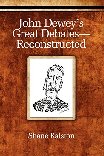 John Dewey's Great Debates - Reconstructed (NA)