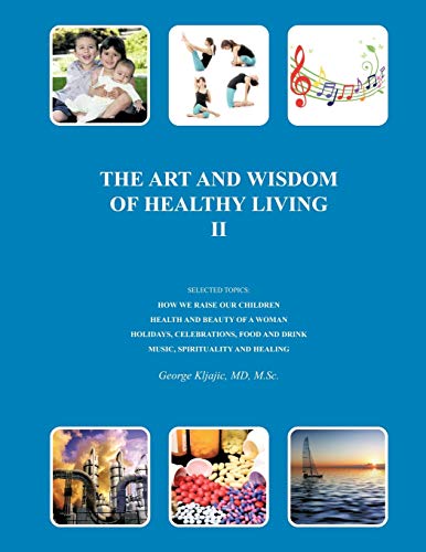The Art and Wisdom of Healthy Living II
