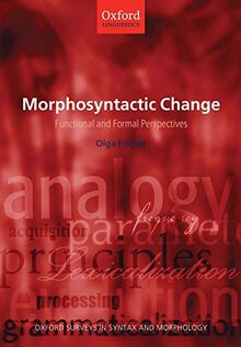 Morphosyntactic Change: Functional and Formal Perspectives (Oxford Surveys in Syntax and Morphology)