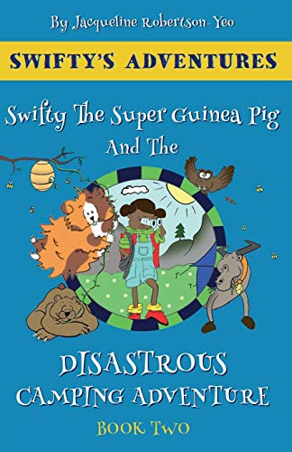 Swifty The Super Guinea Pig And The Disastrous Camping Adventure (Swifty's Adventures, Band 2)