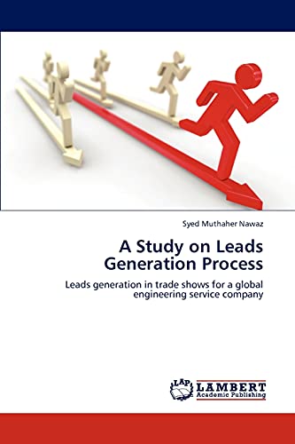 A Study on Leads Generation Process: Leads generation in trade shows for a global engineering service company
