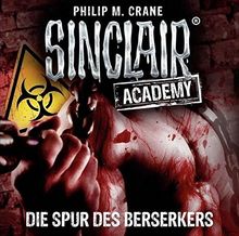 Sinclair Academy - Folge 09: Die Spur des Berserkers. (Die neuen Geisterjäger, Band 9)