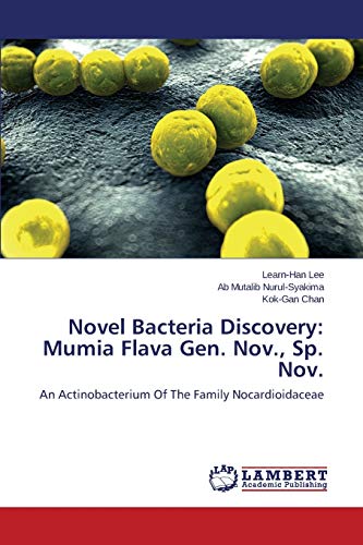 Novel Bacteria Discovery: Mumia Flava Gen. Nov., Sp. Nov.: An Actinobacterium Of The Family Nocardioidaceae
