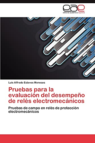Pruebas para la evaluación del desempeño de relés electromecánicos: Pruebas de campo en relés de protección electromecánicos