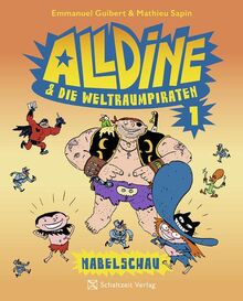 Alldine & die Weltraumpiraten: Band 1: NABELSCHAU (Alldine & die Weltraumpiraten: Das meistgesuchte kleine Mädchen im Universum)