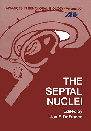 The Septal Nuclei (Advances in Behavioral Biology, 20, Band 20)