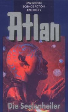 Perry Rhodan Edition. Atlan-Zeitabenteuer 35. Die Seelenheiler: BD 35