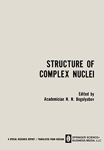 Structure of Complex Nuclei / Struktura Slozhnykh Yader / CTPYKTYPA COHX EP: Lectures presented at an International Summer School for Physicists, . . ... State University in Telavi, Georgian SSR