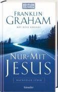 Nur mit Jesus. Nachfolge Leben
