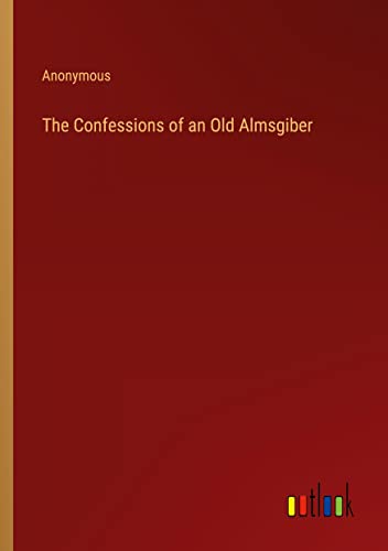 The Confessions of an Old Almsgiber