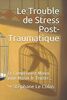 Le Trouble de Stress Post-Traumatique: Le Comprendre Mieux pour Mieux le Traiter...