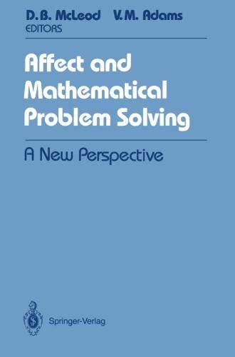 Affect and Mathematical Problem Solving: A New Perspective