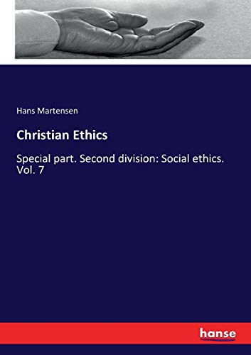 Christian Ethics: Special part. Second division: Social ethics. Vol. 7