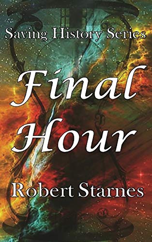 Final Hour (Saving History, Band 5)