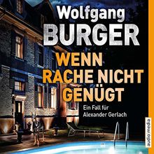 Wenn Rache nicht genügt: Ein Fall für Alexander Gerlach