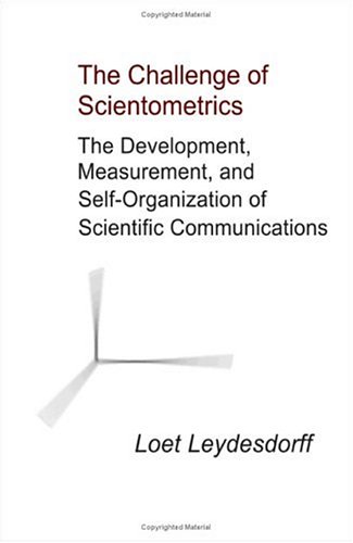 The Challenge of Scientometrics: The Development, Measurement, and Self-Organization of Scientific Communications