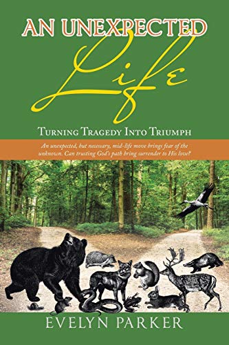 An Unexpected Life: Turning Tragedy Into Triumph