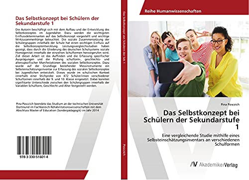 Das Selbstkonzept bei Schülern der Sekundarstufe 1: Eine vergleichende Studie mithilfe eines Selbsteinschätzungsinventars an verschiedenen Schulformen