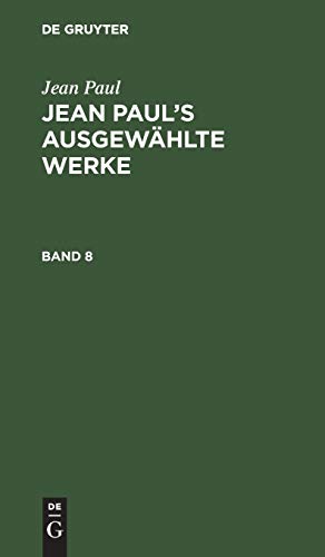 Jean Paul: Jean Paul’s ausgewählte Werke. Band 8: Bd. 8