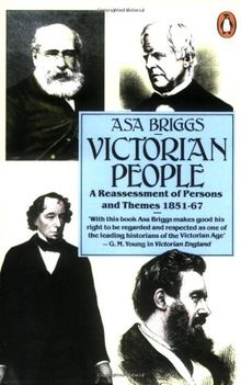 Victorian People: A Reassessment of Persons and Themes 1851-1867