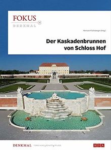 Fokus Denkmal 10: Der Kaskadenbrunnen von Schloss Hof