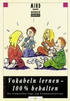 Vokabeln lernen, 100 % behalten. Klassen 5 - 10. Schülerbuch: Die erfolgreichen Tipps zum Fremdsprachenlernen