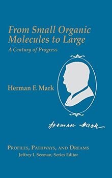 From Small Organic Molecules to Large: A Century of Progress (Profiles, Pathways, & Dreams)
