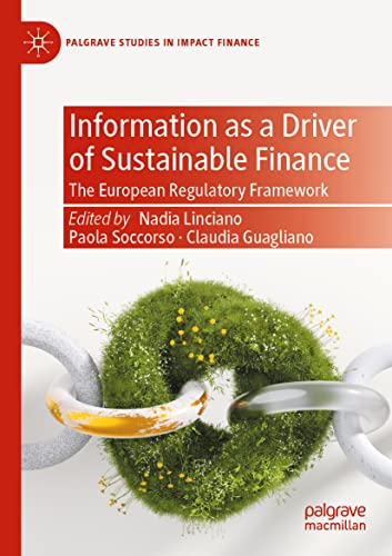 Information as a Driver of Sustainable Finance: The European Regulatory Framework (Palgrave Studies in Impact Finance)