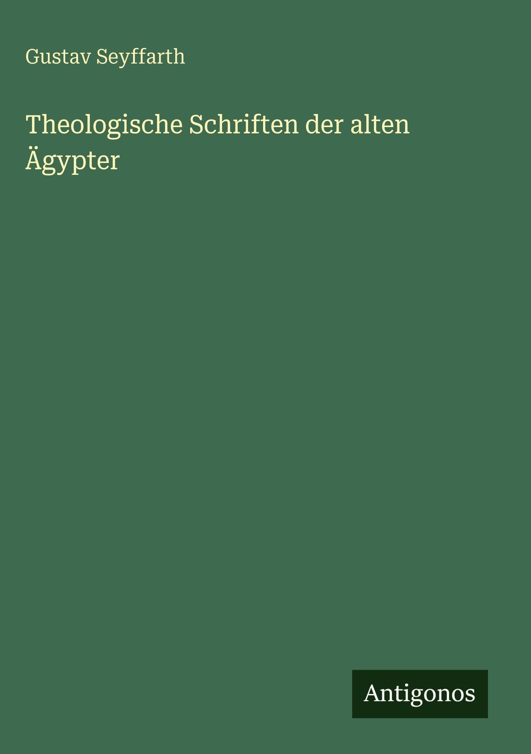 Theologische Schriften der alten Ägypter