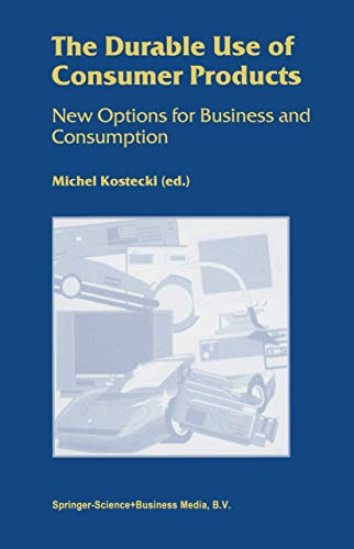 The Durable Use of Consumer Products: New Options for Business and Consumption