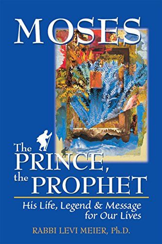 Moses—The Prince, The Prophet: His Life, Legend & Message for Our Lives