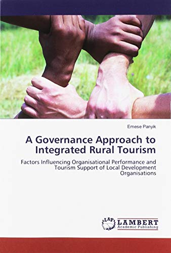A Governance Approach to Integrated Rural Tourism: Factors Influencing Organisational Performance and Tourism Support of Local Development Organisations
