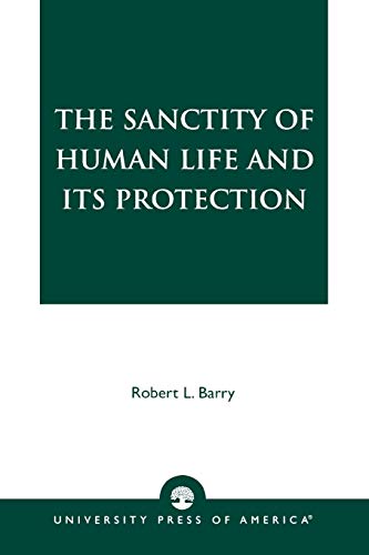 The Sanctity of Human Life and its Protection