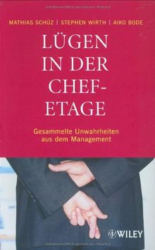 Lügen in der Chefetage: Gesammelte Unwahrheiten aus dem Management