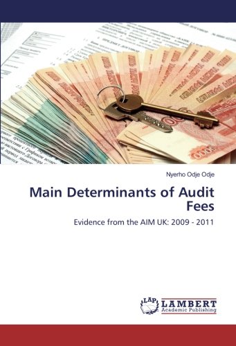 Main Determinants of Audit Fees: Evidence from the AIM UK: 2009 - 2011