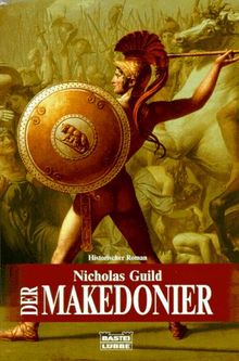 Der Makedonier. Historischer Roman.