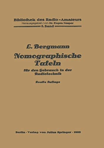 Nomographische Tafeln für den Gebrauch in der Radiotechnik (Bibliothek des Radio Amateurs (geschlossen), 8, Band 8)