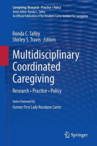 Multidisciplinary Coordinated Caregiving: Research • Practice • Policy