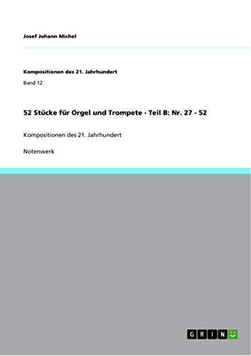 52 Stücke für Orgel und Trompete - Teil B: Nr. 27 - 52: Kompositionen des 21. Jahrhundert